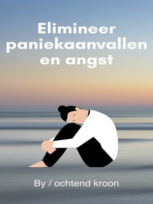cover image of Elimineer paniekaanvallen en angst